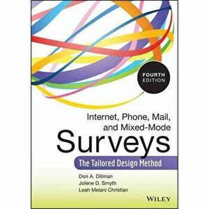 Internet, Phone, Mail, and Mixed-Mode Surveys: The Tailored Design Method, Hardcover (4th Ed.) - Don A. Dillman imagine