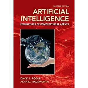 Artificial Intelligence: Foundations of Computational Agents, Hardcover (2nd Ed.) - David L. Poole imagine