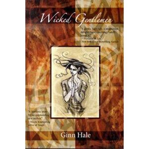 Wicked Gentlemen, Paperback - Ginn Hale imagine