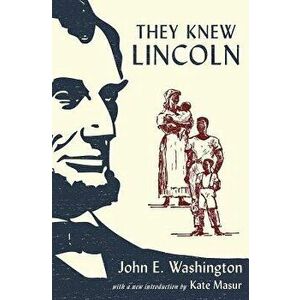 They Knew Lincoln, Hardcover - John E. Washington imagine