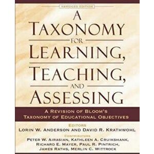 A Taxonomy for Learning, Teaching, and Assessing: A Revision of Bloom's Taxonomy of Educational Objectives, Abridged Edition, Paperback - Lorin W. And imagine