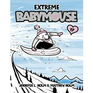 Extreme Babymouse - Jennifer L. Holm imagine
