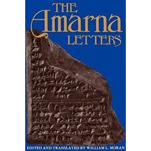 The Amarna Letters, Paperback - William L. Moran imagine