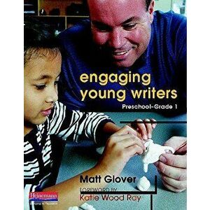 Engaging Young Writers, Preschool-Grade 1, Paperback - Matt Glover imagine