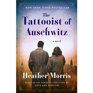 The Tattooist of Auschwitz, Paperback - Heather Morris imagine