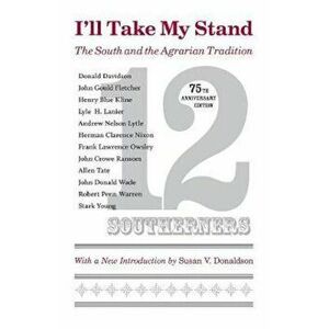 I'll Take My Stand: The South and the Agrarian Tradition (Anniversary), Paperback (75th Ed.) - *** imagine