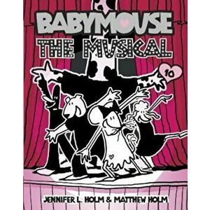 Babymouse '10: The Musical - Jennifer L. Holm imagine