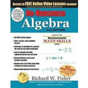 No-Nonsense Algebra, 2nd Edition: Part of the Mastering Essential Math Skills Series, Paperback - Richard W. Fisher imagine