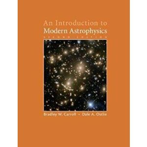 An Introduction to Modern Astrophysics, Hardcover (2nd Ed.) - Bradley W. Carroll imagine