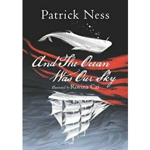 And the Ocean Was Our Sky, Hardcover - Patrick Ness imagine