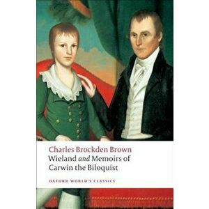 Wieland and Memoirs of Carwin the Biloquist, Paperback - Charles Brockden Brown imagine