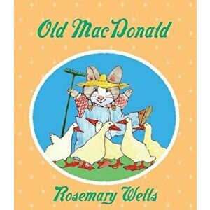 Old MacDonald - Rosemary Wells imagine