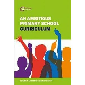 Ambitious Primary School Curriculum, Paperback - Samuel Stones imagine