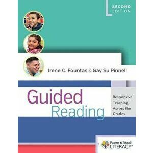 Guided Reading, Second Edition: Responsive Teaching Across the Grades, Paperback - Irene Fountas imagine