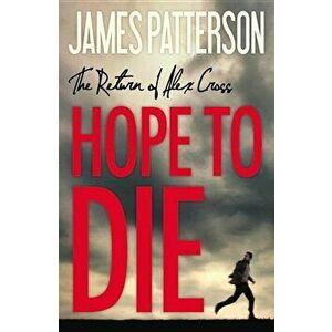 Hope to Die, Hardcover - James Patterson imagine