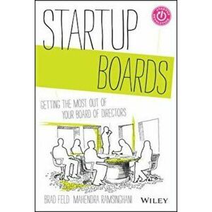 Startup Boards: Getting the Most Out of Your Board of Directors, Hardcover - Brad Feld imagine