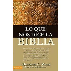 Lo Que Nos Dice La Biblia (Spanish), Paperback - Henrietta C. Mears imagine