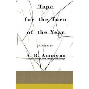 Tape for the Turn of the Year, Paperback - A. R. Ammons imagine
