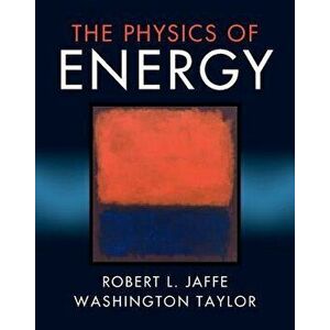 The Physics of Energy, Hardcover - Robert L. Jaffe imagine