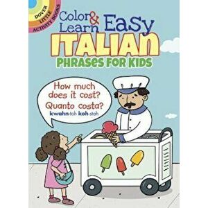 Color & Learn Easy Italian Phrases for Kids, Paperback - Roz Fulcher imagine