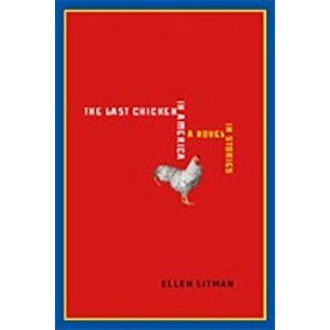 The Last Chicken in America: A Novel in Stories, Paperback - Ellen Litman imagine