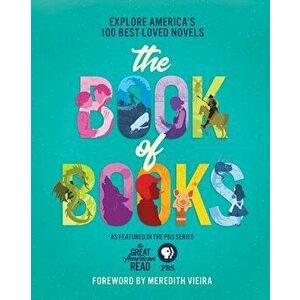 The Great American Read: The Book of Books: Explore America's 100 Best-Loved Novels, Hardcover - PBS imagine