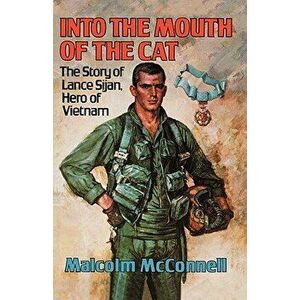 Into the Mouth of the Cat: The Story of Lance Sijan, Hero of Vietnam, Paperback - Malcolm McConnell imagine
