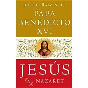 Jes's de Nazaret (Spanish), Paperback - Joseph Ratzinger imagine