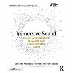 Immersive Sound: The Art and Science of Binaural and Multi-Channel Audio, Paperback - Agnieszka Roginska imagine