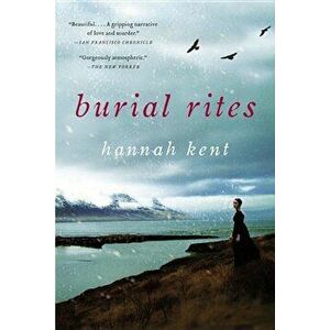 Burial Rites, Hardcover - Hannah Kent imagine