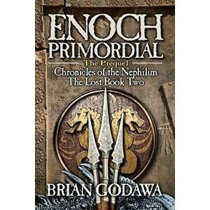 Enoch Primordial, Paperback - Brian Godawa imagine