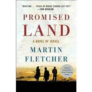Promised Land: A Novel of Israel, Hardcover - Martin Fletcher imagine