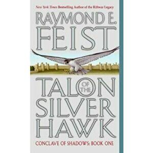 Talon of the Silver Hawk: Conclave of Shadows: Book One - Raymond E. Feist imagine