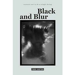 Black and Blur, Paperback - Fred Moten imagine