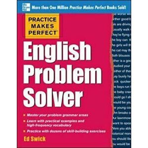 Practice Makes Perfect English Problem Solver: With 110 Exercises, Paperback - Ed Swick imagine