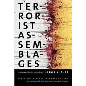 Terrorist Assemblages: Homonationalism in Queer Times, Paperback (10th Ed.) - Jasbir K. Puar imagine