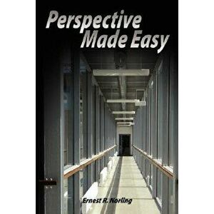 Perspective Made Easy, Hardcover - Ernest R. Norling imagine