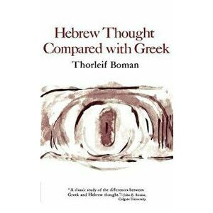 Hebrew Thought Compared with Greek, Paperback - Thorleif Boman imagine