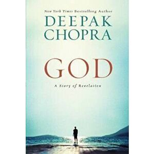 God: A Story of Revelation, Paperback - Deepak Chopra imagine