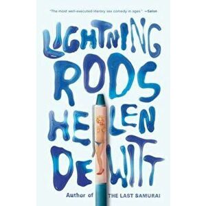 Lightning Rods, Paperback - Helen DeWitt imagine