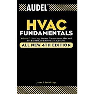 Audel HVAC Fundamentals: Heating System Components, Gas and Oil Burners, and Automatic Controls, Paperback (4th Ed.) - James E. Brumbaugh imagine