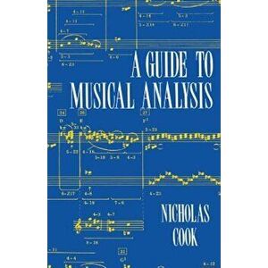 A Guide to Musical Analysis, Paperback - Nicholas Cook imagine