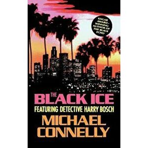 The Black Ice, Hardcover - Michael Connelly imagine