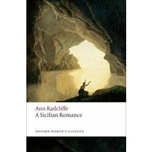 A Sicilian Romance, Paperback - Ann Ward Radcliffe imagine