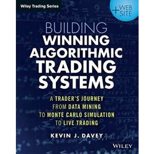 Building Winning Algorithmic Trading Systems, + Website: A Trader's Journey from Data Mining to Monte Carlo Simulation to Live Trading, Paperback - Ke imagine