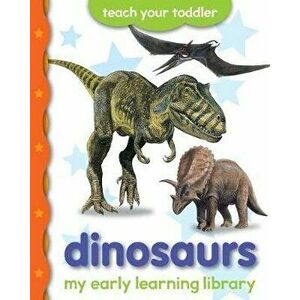 My Early Learning Library: Dinosaurs - Chez Picthall imagine