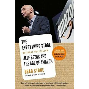 The Everything Store: Jeff Bezos and the Age of Amazon - Brad Stone imagine
