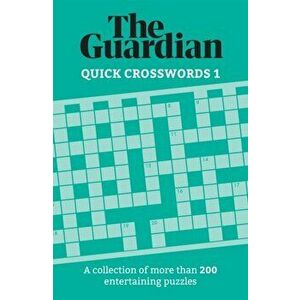 Guardian Quick Crosswords 1. A collection of more than 200 entertaining puzzles, Paperback - The Guardian imagine