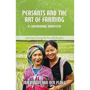 Peasants and the Art of Farming. A Chayanovian Manifesto, Hardback - *** imagine