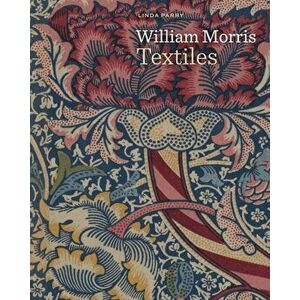 William Morris Textiles. Reprint, Hardback - Linda Parry imagine